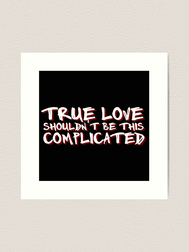 True Love' Shouldn't Be This Complicated (XXXTENTACION & Kanye West)  Poster for Sale by SpaceyClothes