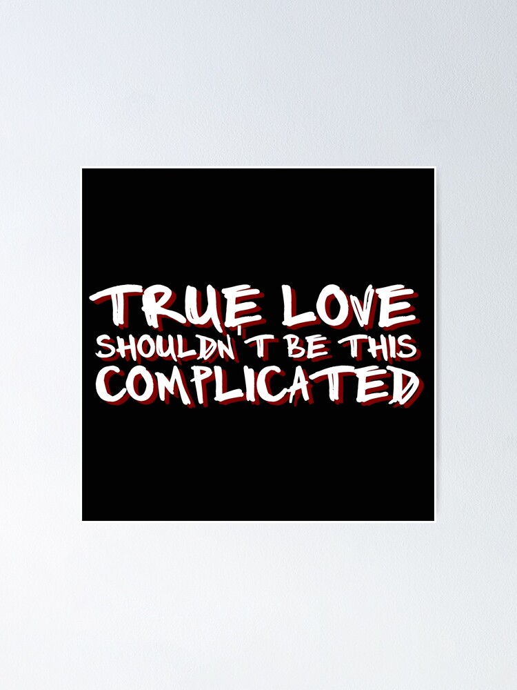 Kanye West, XXXTENTACION - True Love (Lyrics)  True love shouldn't be this  complicated 