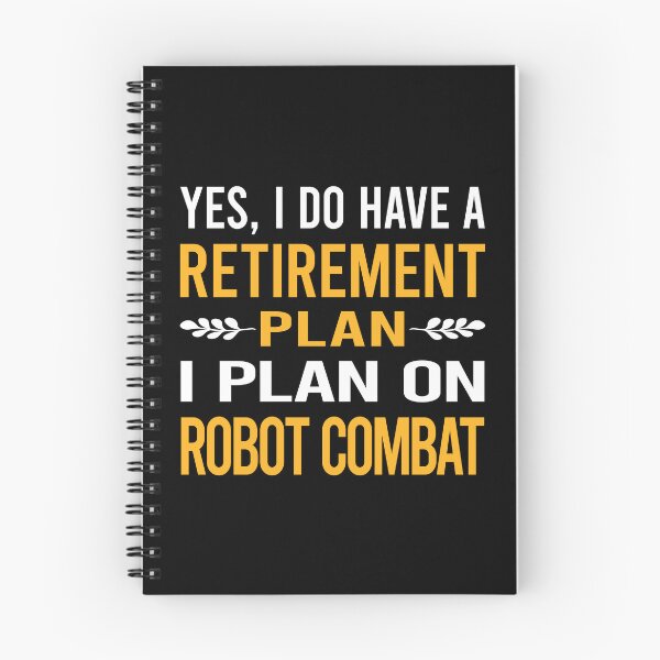 Item preview, My Retirement Plan Robot Combat Robots designed and sold by shannonim7t.