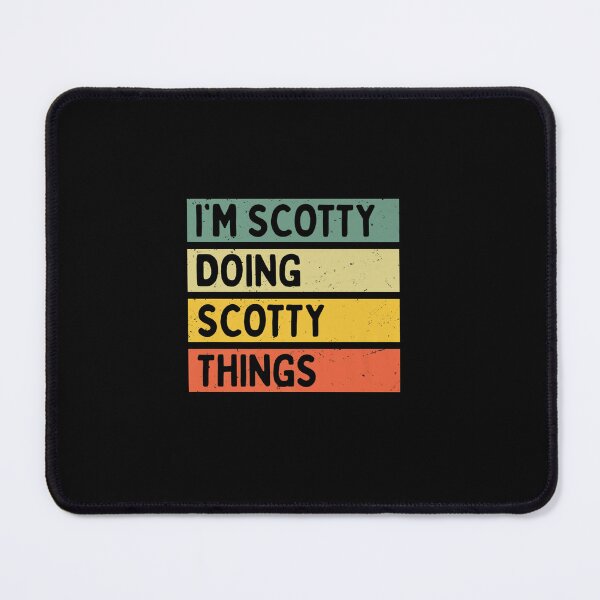 Item preview, I M SCOTTY DOING SCOTTY THINGS FUNNY PERSONALIZED QUOTE designed and sold by sobriowslen.