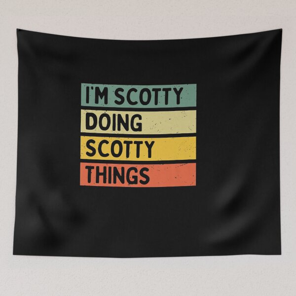 Item preview, I M SCOTTY DOING SCOTTY THINGS FUNNY PERSONALIZED QUOTE designed and sold by sobriowslen.