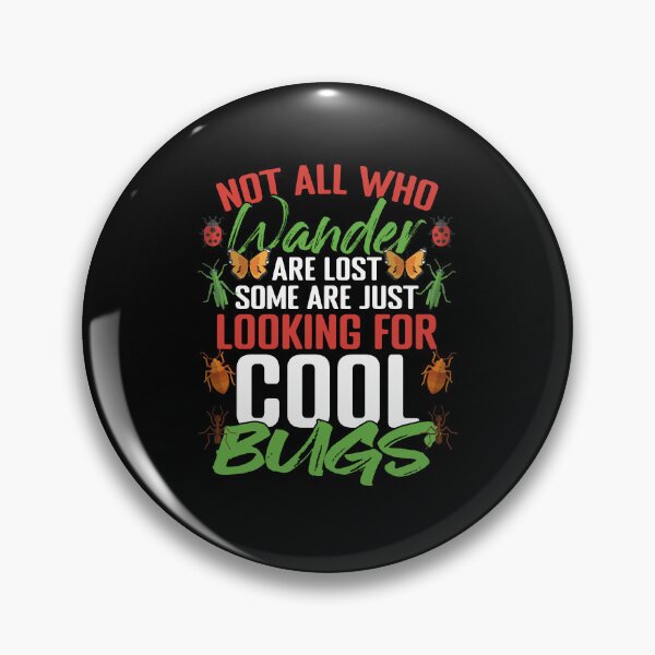Item preview, Not All Who Wander Are Lost Funny Bugs For An Entomologist designed and sold by Nessshirts.