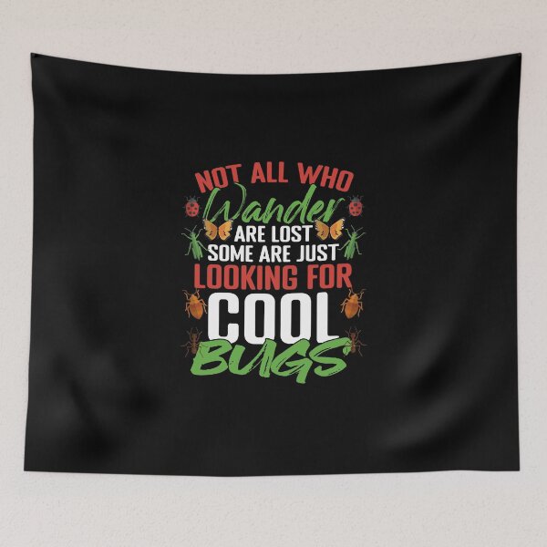 Item preview, Not All Who Wander Are Lost Funny Bugs For An Entomologist designed and sold by Nessshirts.