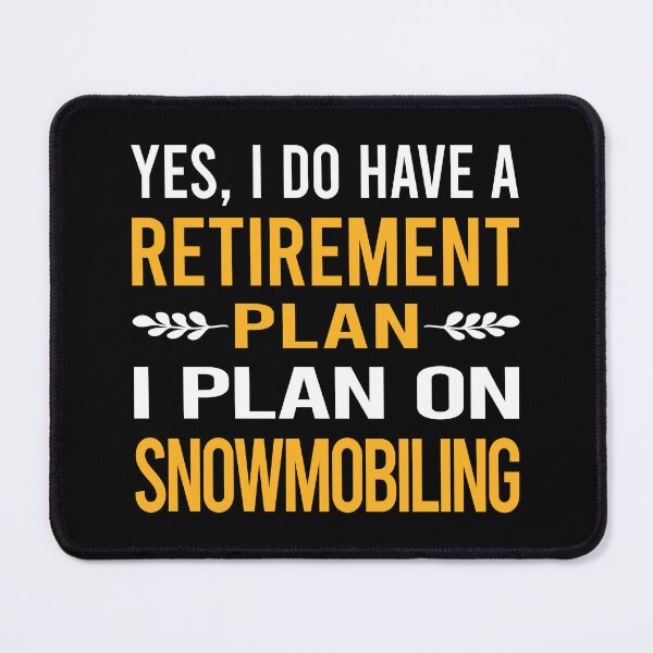 Item preview, My Retirement Plan Snowmobiling Snowmobile designed and sold by shannonim7t.