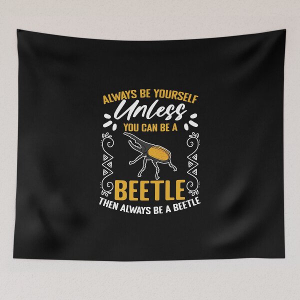 Item preview, Always Be Yourself Funny Entomology Humor For A Beetle Lover designed and sold by Nessshirts.