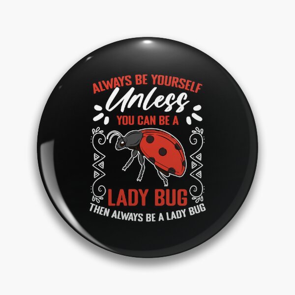 Item preview, Always Be Yourself Unless You Can Be A Bug Funny Entomology designed and sold by Nessshirts.