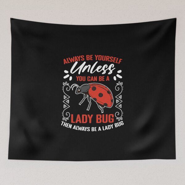 Item preview, Always Be Yourself Unless You Can Be A Bug Funny Entomology designed and sold by Nessshirts.
