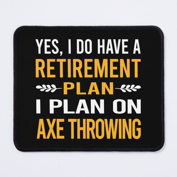 Item preview, My Retirement Plan Axe Throwing designed and sold by shannonim7t.