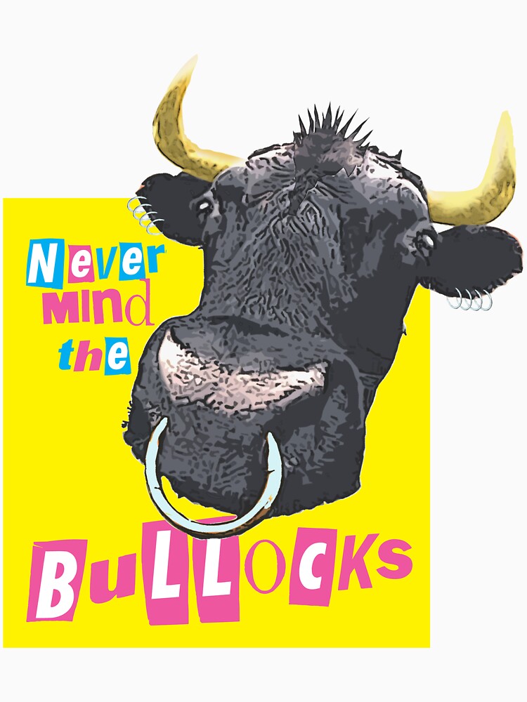 never mind the bullock t shirt