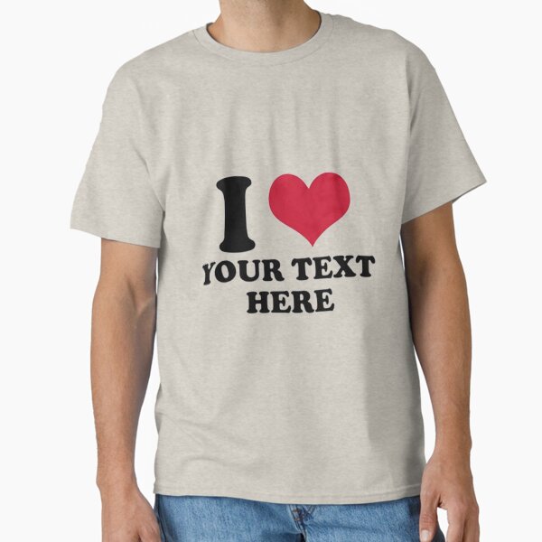 Item preview, I Love Custom , Custom , I Heart Custom Shirt, I Love Personalize Shirt, I Love Shirt, designed and sold by One-Clicks.