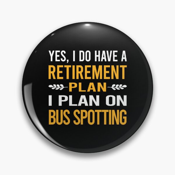 Item preview, My Retirement Plan Bus Spotting Spotter designed and sold by shannonim7t.