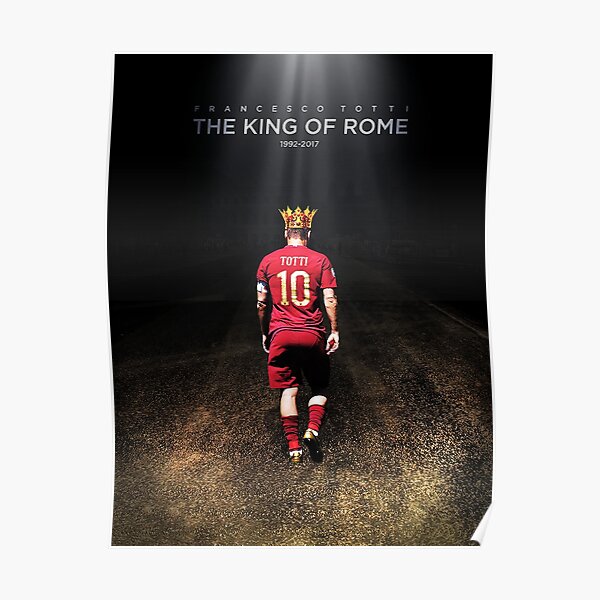 King Totti Wallpaper - Francesco Totti Posters Redbubble