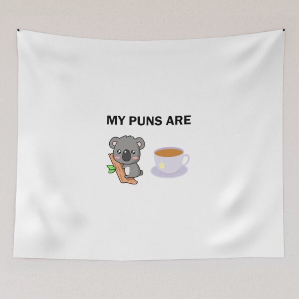 Item preview, MY PUNS ARE KOALA-TEA (QUALITY) designed and sold by Swallace14.