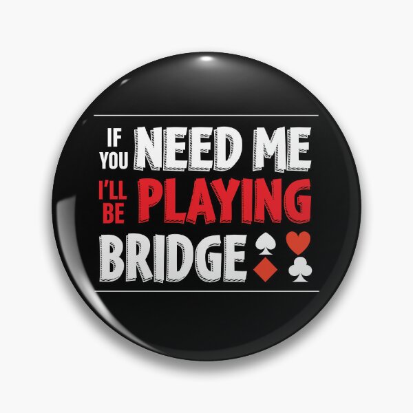 Item preview, If you need me, I'll be playing bridge - For contract bridge players. designed and sold by Peter Orum.