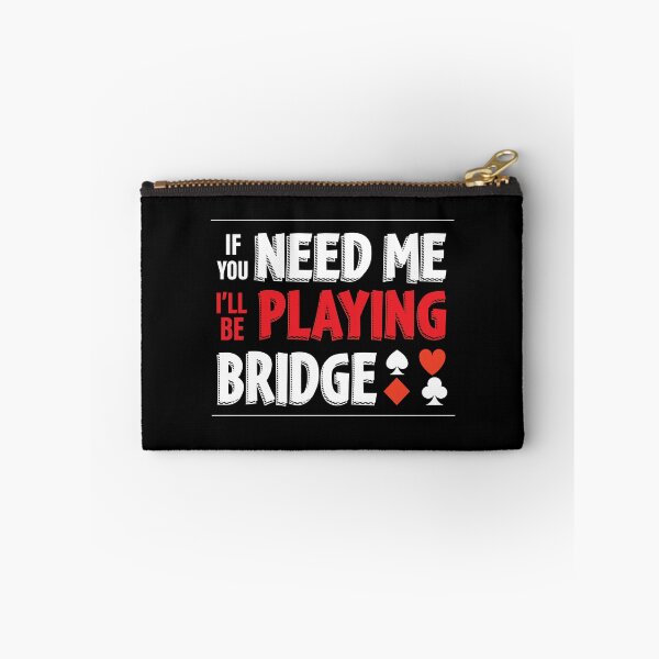 Item preview, If you need me, I'll be playing bridge - For contract bridge players. designed and sold by Peter Orum.