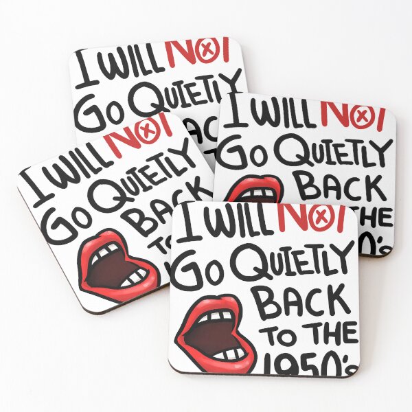 Item preview, I Will Not Go Quietly Back To the 1950s Feminism designed and sold by nedrae.