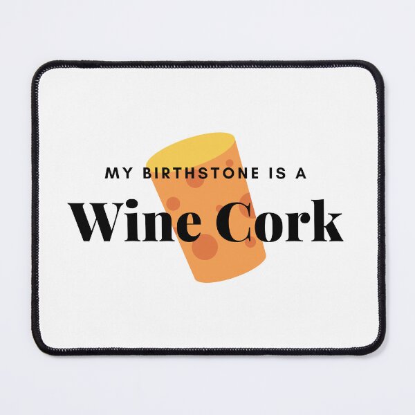Item preview, My birthstone is a Wine Cork designed and sold by Braumies.