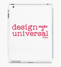Universal Design- Design, Make it universal! iPad Case/Skin