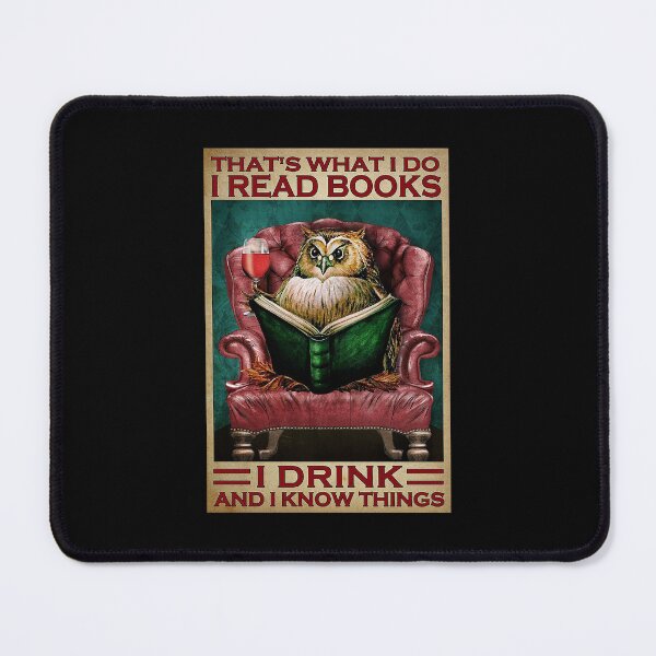 Item preview, That's what i do i read books i drink wine and i know things owl lover designed and sold by cevyl49.