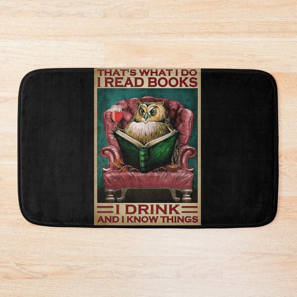 Item preview, That's what i do i read books i drink wine and i know things owl lover designed and sold by cevyl49.