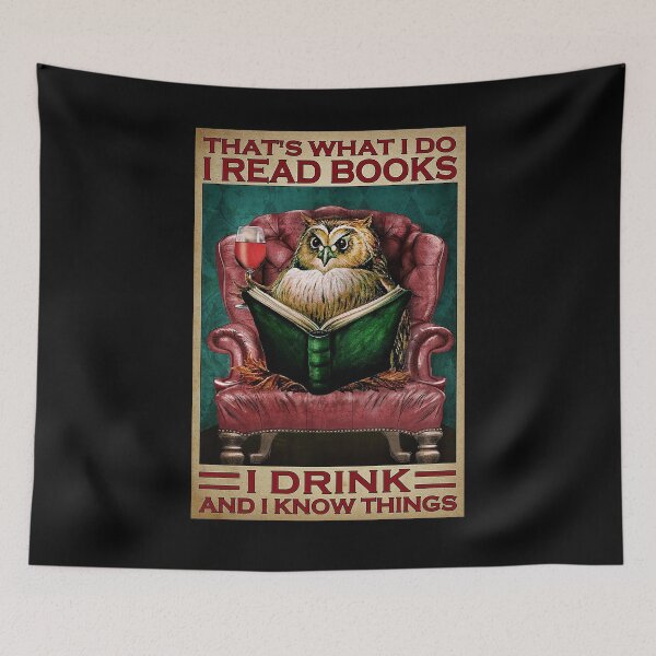 Item preview, That's what i do i read books i drink wine and i know things owl lover designed and sold by cevyl49.