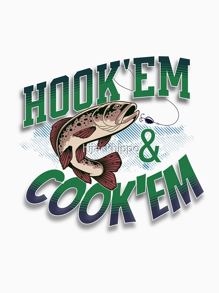 Hook'em And Cook'em Vintage Fishing T-shirt - Print your thoughts. Tell  your stories.