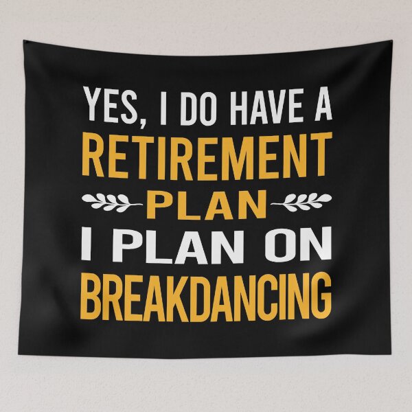Item preview, My Retirement Plan Breakdancing Breakdance Breakdancer Break Dance designed and sold by shannonim7t.