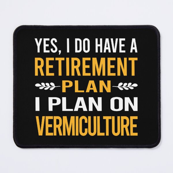 Item preview, My Retirement Plan Vermiculture Worm Farming Farmer Vermicompost Vermicomposting designed and sold by shannonim7t.