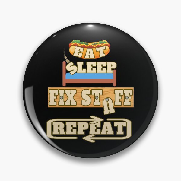 Artikelvorschau, Eat Sleep Fix Stuff Wiederholen entworfen und verkauft von my-green-gecko.