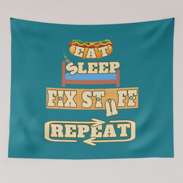 Item preview, Eat Sleep Fix Stuff Repeat designed and sold by my-green-gecko.