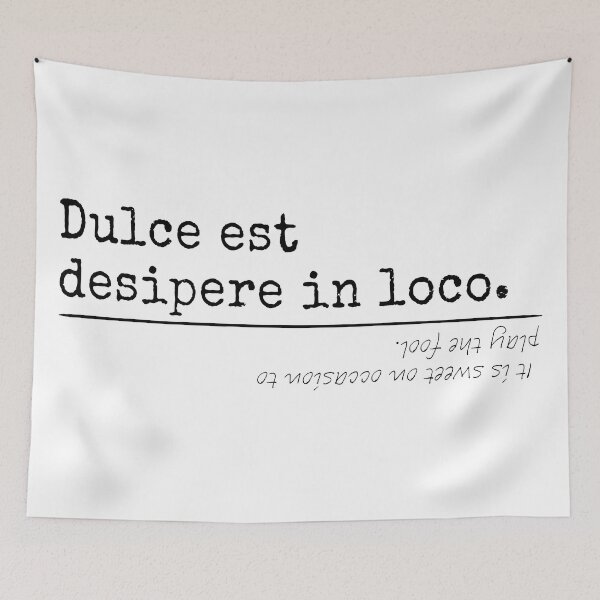 Item preview, It is sweet on occasion to play the fool - Latin - T-Shirts, Stickers, Magnets, House - VBK - VisionsByKaren designed and sold by VisionsByKaren.