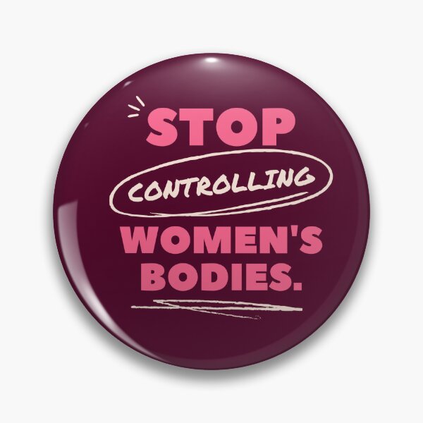 Item preview, Pro choice Stop controlling women's bodies designed and sold by Habiba Hasan.