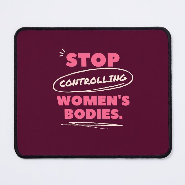 Item preview, Pro choice Stop controlling women's bodies designed and sold by Habiba Hasan.