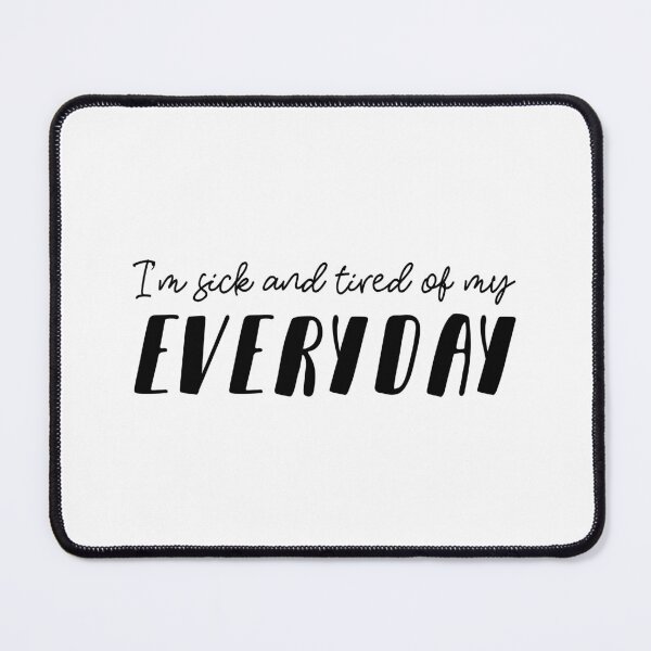 Item preview, Sick and tired of my everyday (zico) designed and sold by nohstyle.
