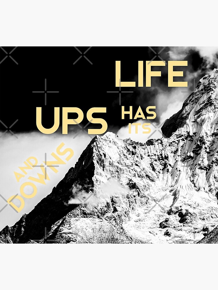 quot Life has its ups and downs quotes meme quot Photographic Print for Sale