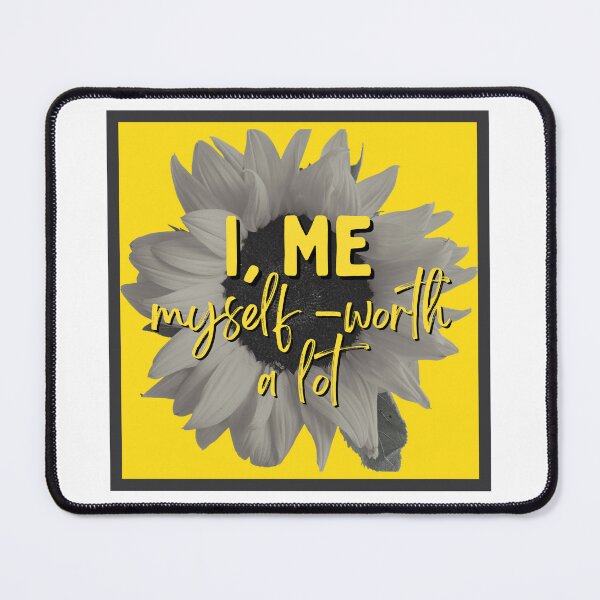 Item preview, I, Me, Myself-Worth A Lot - Sun flower and yellow background. designed and sold by Heal with  Sumit.