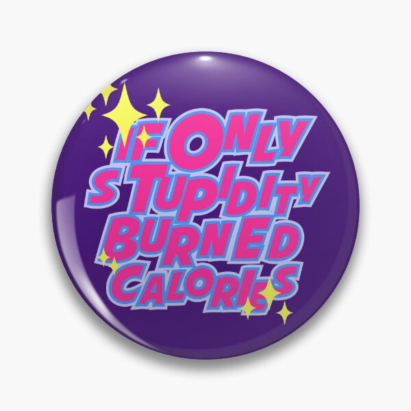 Item preview, If only stupidity burned calories designed and sold by Yeaha.