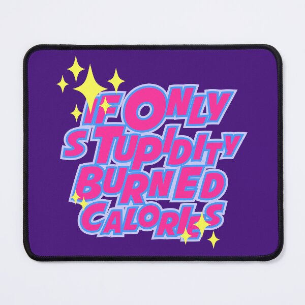Item preview, If only stupidity burned calories designed and sold by Yeaha.