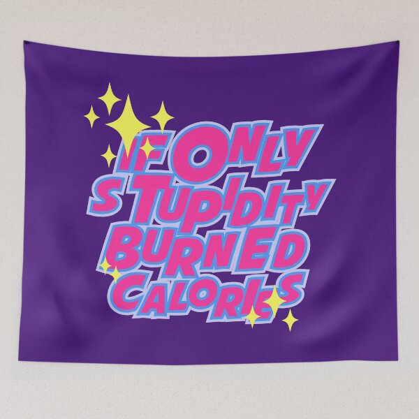 Item preview, If only stupidity burned calories designed and sold by Yeaha.