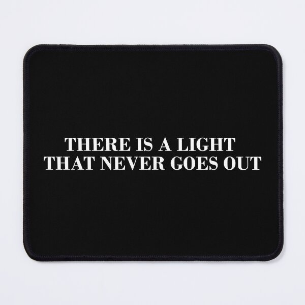 Item preview, There Is A Light That Never Goes Out designed and sold by DonatasSab.