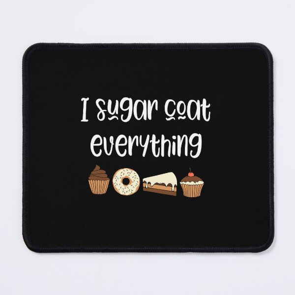 Item preview, I sugar coat everything - funny baker slogan designed and sold by kapotka.