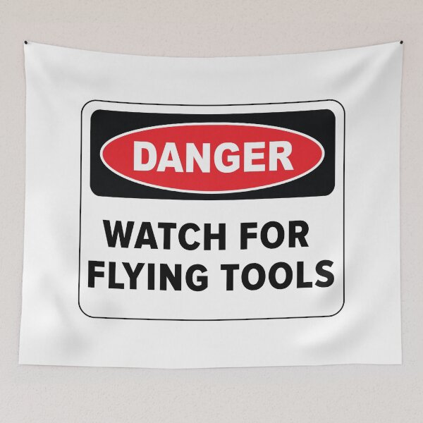 Item preview, Funny Danger Warning Watch For Flying Tools designed and sold by Rott515.