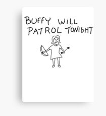 Buffy Will Patrol Tonight Canvas Print