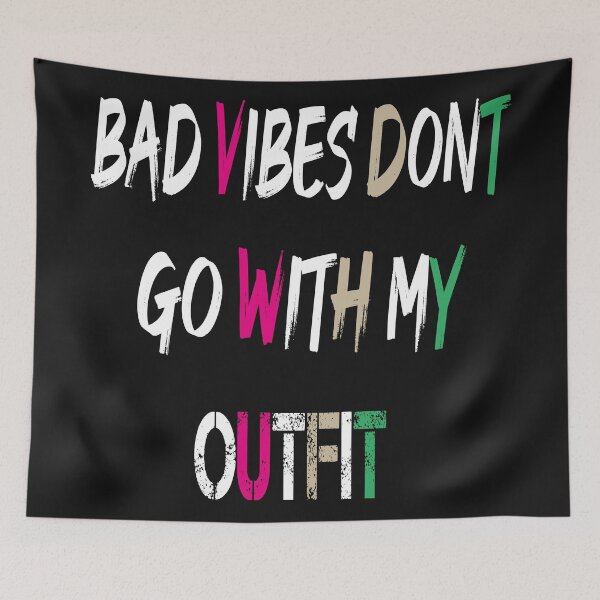 Item preview, bad vibes dont go with my outfit designed and sold by LeoShop30.