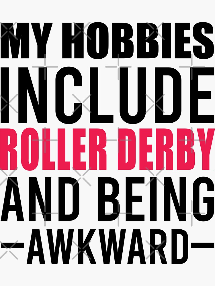 My Hobbies Include Roller Derby Sticker For Sale By Amarnisomar Redbubble 