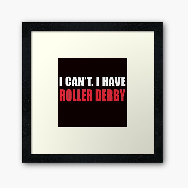 Item preview,  I Can't I Have Roller Derby designed and sold by Aerial Addicts.