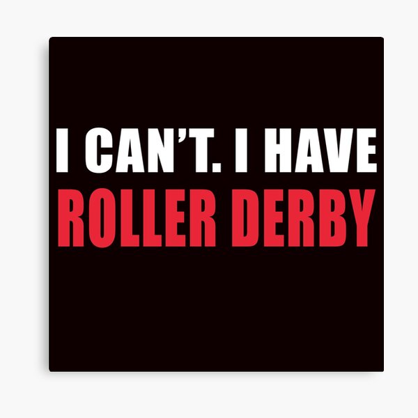 Item preview,  I Can't I Have Roller Derby designed and sold by Aerial Addicts.