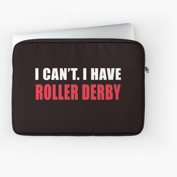 Item preview,  I Can't I Have Roller Derby designed and sold by Aerial Addicts.