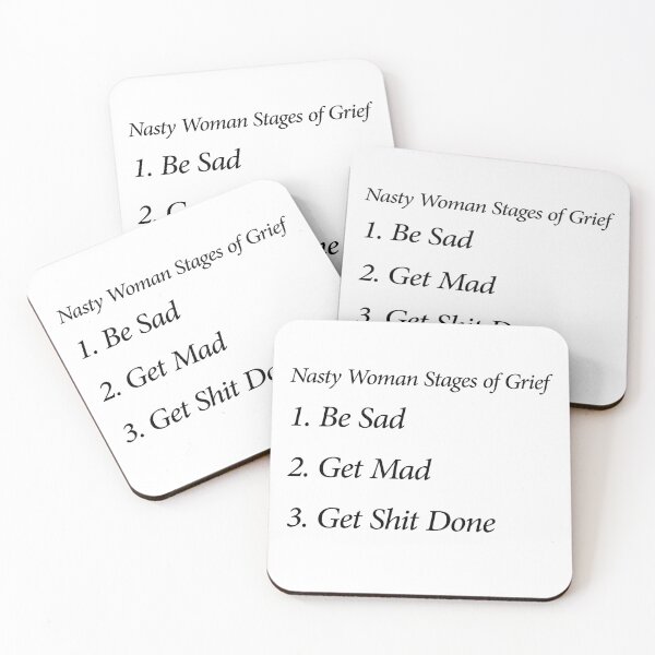 Item preview, Nasty Woman Stages of Grief designed and sold by Pellucid.