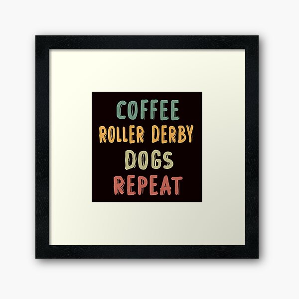 Item preview, Coffee Roller Derby Dogs Repeat designed and sold by Aerial Addicts.